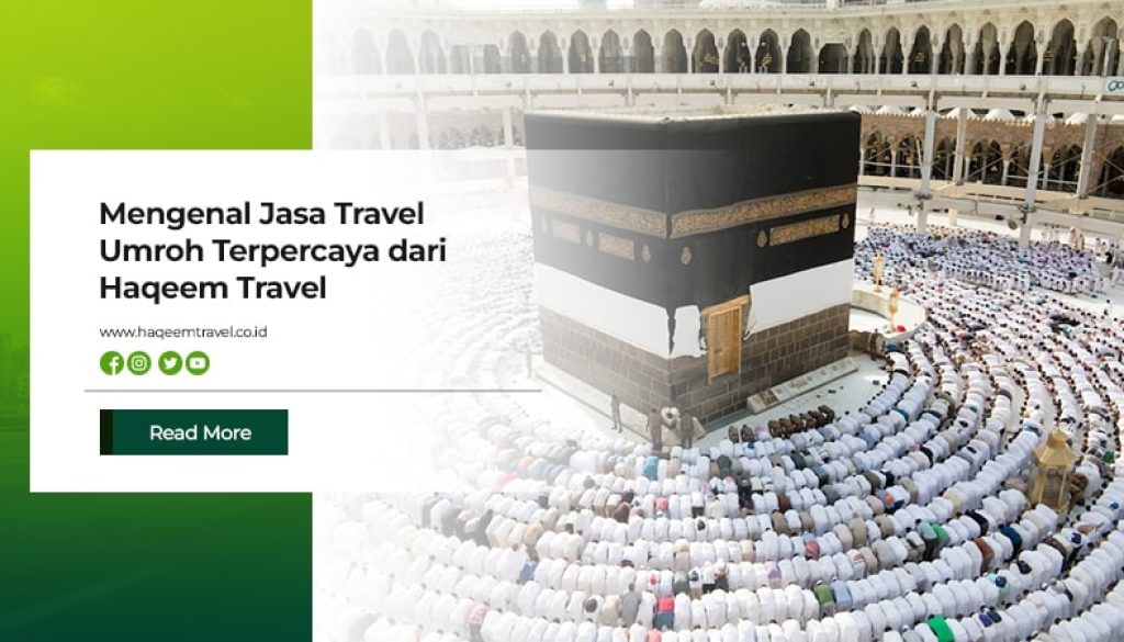 Menyambut Keberkahan Umroh dengan Haqeem Travel